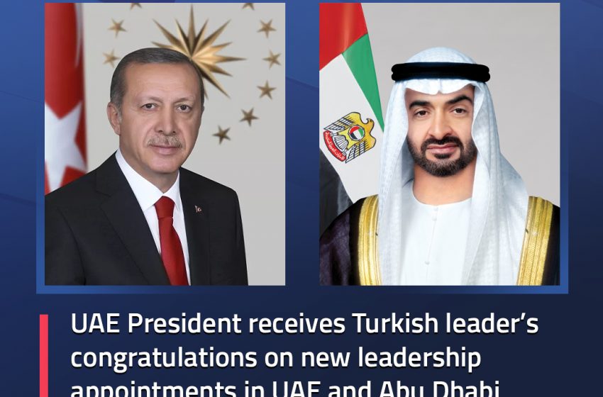  UAE President receives Turkish leader’s congratulations on new leadership appointments in UAE and Abu Dhabi
